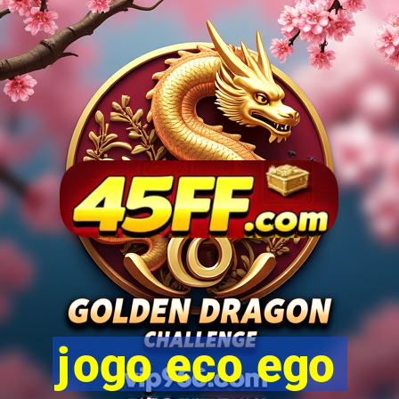 jogo eco ego